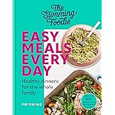 The Slimming Foodie Easy Meals Every Day: Healthy dinners for the whole family
