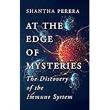 At the Edge of Mysteries: The Discovery of the Immune System