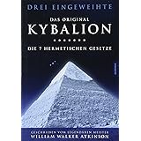 Kybalion - Die 7 hermetischen Gesetze: Das Original