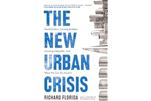 The New Urban Crisis: Gentrification, Housing Bubbles, Growing Inequality, and What We Can Do About It