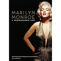Marilyn Monroe: A Photographic Life - Featuring Rare