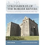 Strongholds of the Border Reivers: Fortifications of the Anglo-Scottish Border 1296-1603: No. 70