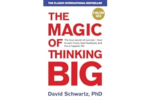 The Magic of Thinking Big: The motivational bestseller on the power of positive thinking