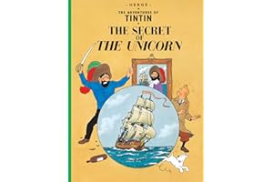 The Secret of the Unicorn: The Official Classic Children’s Illustrated Mystery Adventure Series (The Adventures of Tintin)