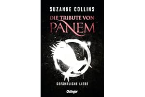 Die Tribute von Panem 2. Gefährliche Liebe: Die Fortsetzung der international erfolgreichen dystopischen Jugendbuch-Bestsellerreihe