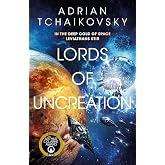 Lords of Uncreation: An epic space adventure from the master storyteller: 3 (The Final Architecture, 3)