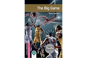 Oxford Bookworms Library: Starter: The Big Game: Graded readers for secondary and adult learners