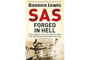 SAS Forged in Hell: From Desert Rats to Dogs of War: The Second in the Blair 'Paddy' Mayne Trilogy