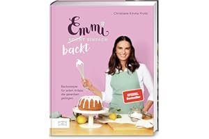 Emmi backt einfach (Emmi kocht einfach – das 1. Backbuch): Backrezepte für jeden Anlass, die garantiert gelingen – SPIEGEL-Bestseller
