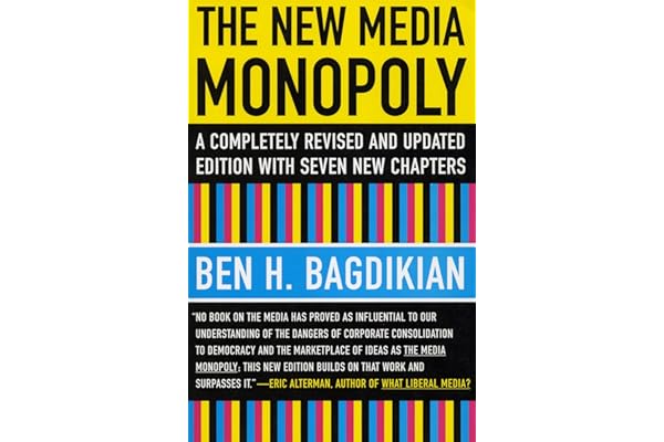 The New Media Monopoly: A Completely Revised and Updated Edition with Seven New Chapters