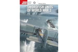Swordfish Units of World War 2 (Combat Aircraft)