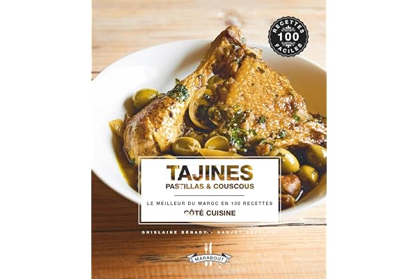 Tajines, pastillas & couscous: Le meilleur du Maroc en 100 recettes