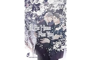 I'll Be Here For You 4: Leidenschaftliches Boys-Love-Liebesdrama ab 18 – Der Abschlussband des Webtoon-Hits aus Korea! Komplett in Farbe und unzensiert!