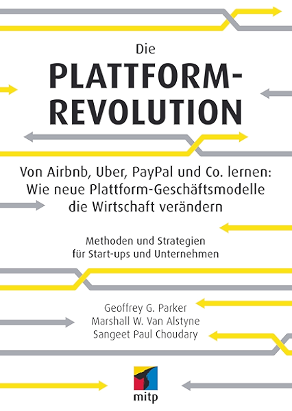 Die Plattform Revolution Von Airbnb Uber Paypal Und Co Lernen Wie Neue Plattform Geschaftsmodelle Die Wirtschaft Verandern Methoden Und Strategien Fur Start Ups Und Unternehmen Ebook Sangeet Paul Choudary Marshall Van Alstyne Geoffrey Parker