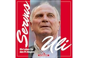 ‎DIE WERKSTATT GMBH Servus Uli: Ein Leben für den FC Bayern