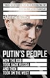 Putin’s People: How the KGB Took Back Russia and Then Took on the West