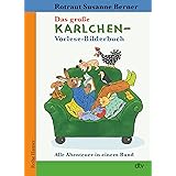 Das große Karlchen-Vorlese-Bilderbuch Alle Abenteuer in einem Band: Illustriertes Vorlesebuch für Kinder ab 4 (Reihe Hanser)