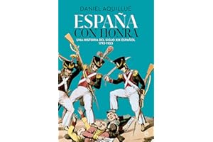 ESFERA DE LOS LIBROS España con honra: Una historia del XIX español. 1793-1923