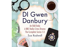 DI Gwen Danbury: An Odd Body: Series 1-3: A BBC Radio Crime Drama