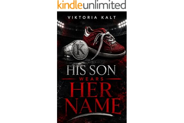 His Son Wears Her Name: Eine emotionale Milliardär-Secret-Baby-Sports-Romance über zweite Chancen, Familienverrat und Forced Proximity