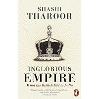 Inglorious Empire: What the British Did to India