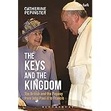 The Keys and the Kingdom: The British and the Papacy from John Paul II to Francis