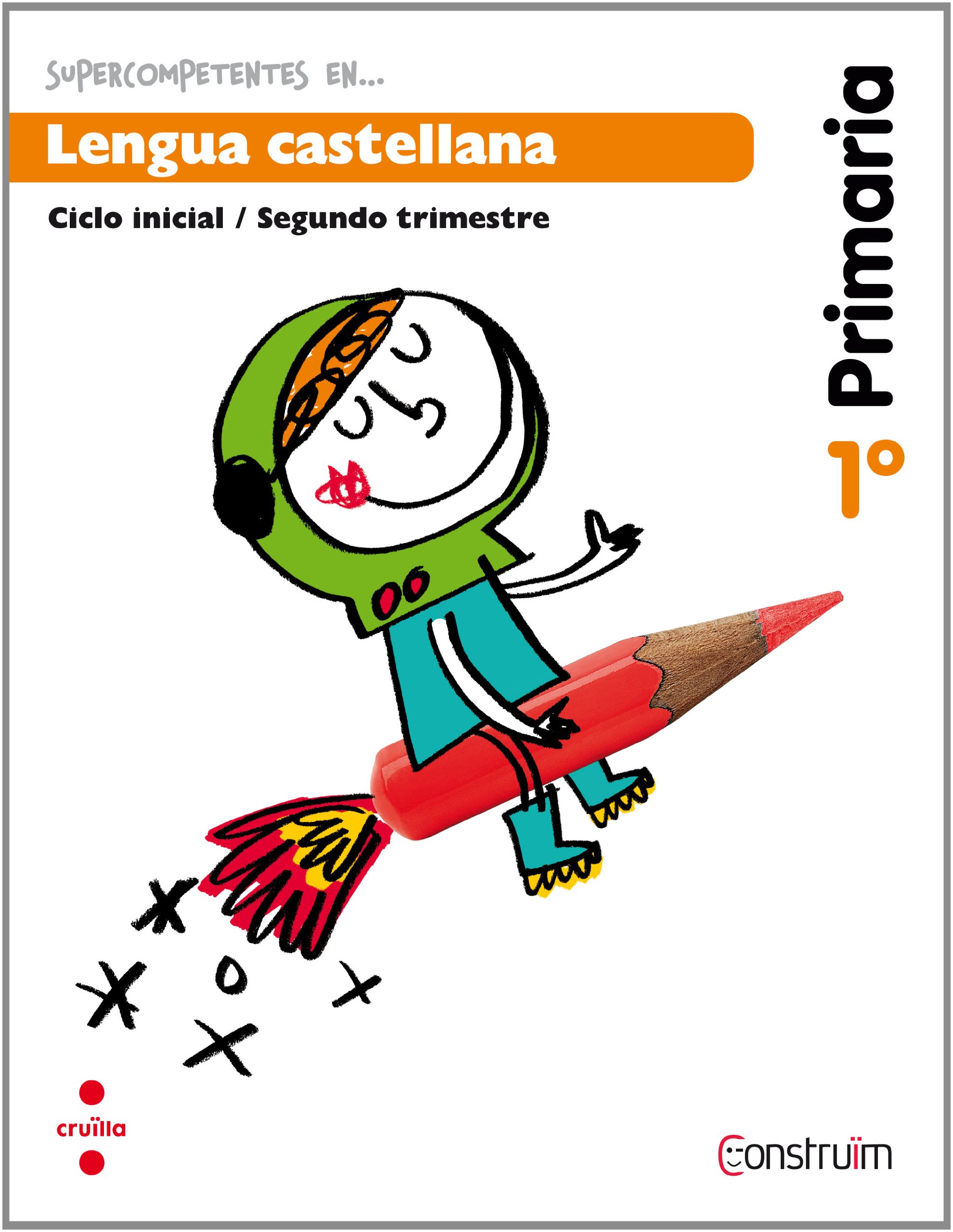 Supercompetentes en... Lengua castellana. 1 Primaria, 2 Trimestre. Construïm. Cuaderno