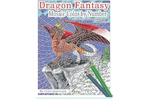 Dragon Fantasy - Mosaic Color by Number -Enchanted Coloring Book for Adults: Mythical Magic and Lore for Stress Relief (Adult Color By Number, Band 11)