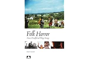 Folk Horror: Hours Dreadful and Things Strange (Auteur)