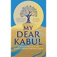 my-dear-kabul-the-incredible-and-courageous-diary-of-an-afghan-women-s