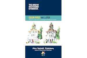 The Urban Sketching Handbook Color First, Ink Later: A Dynamic Approach to Drawing and Painting on Location (15)