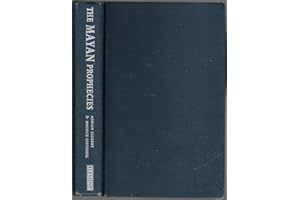 The Mayan Prophecies: Unlocking the Secrets of a Lost Civilisation