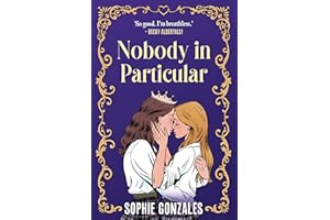 Nobody in Particular: A scandalous sapphic royal romance from the bestselling co-author of If This Gets Out