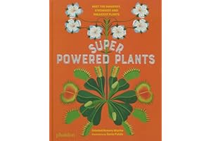 Superpowered Plants: Meet the Smartest, Strongest, and Sneakiest Plants