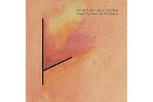 Half-Mute / Give Me New Noise : Half-Mute Reflected