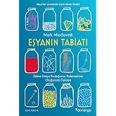 Eşyanın Tabiatı: &Uuml;st&uuml;ne D&uuml;nya Kurduğumuz Malzemelerin Olağan&uuml;st&uuml; &Ouml;yk&uuml;leri