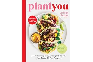 plantyou: 140+ Ridiculously Easy, Amazingly Delicious Plant-Based Oil-Free Recipes