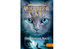 Warrior Cats Staffel 3/01. Die Macht der Drei. Der geheime Blick: Staffel III, Band 1