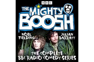 The Mighty Boosh: The Complete BBC Radio Comedy Series