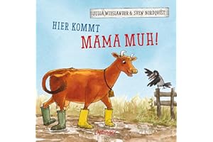 Hier kommt Mama Muh!: Pappbilderbuch-Abenteuer der neugierigen Kuh für Kinder ab 2 Jahren: Kinderbuch-Klassiker ab 2 Jahren über eine abenteuerlustige und neugierige Kuh
