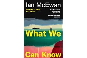 What We Can Know The breathtaking and immersive new Sunday Times bestseller from the author of Lessons