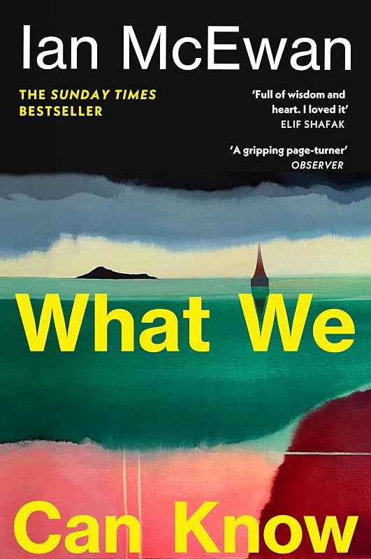 What We Can Know The breathtaking and immersive new Sunday Times bestseller from the author of Lessons