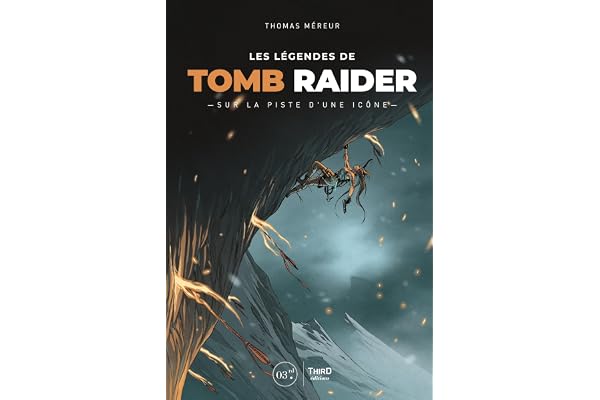 Les Légendes de Tomb Raider: Sur la piste d'une icône