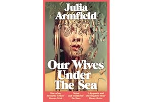 Our Wives Under The Sea: Winner of the Polari Prize, a hypnotic, otherworldly love story