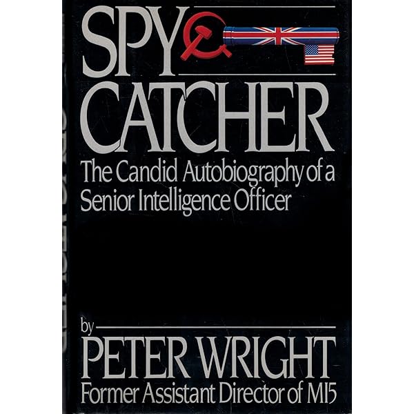 Spy Catcher; the Candid Autobiography of a Senior Intelligence