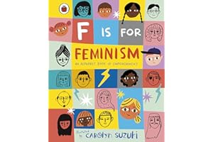 F is for Feminism: An Alphabet Book of Empowerment