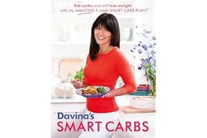 Davina's Smart Carbs: Eat Carbs and Still Lose Weight With My Amazing 5 Week Smart Carb Plan!