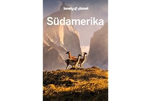 LONELY PLANET Reiseführer Südamerika: Eigene Wege gehen und Einzigartiges erleben.
