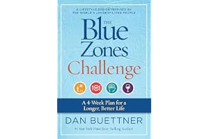 The Blue Zones Challenge: A 4-Week Plan for a Longer, Better Life