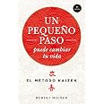 Un pequeño paso puede cambiar tu vida: El método Kaizén (Crecimiento ...